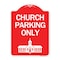 Signmission Church Parking Only Church Symbol, Red & White Aluminum Architectural Sign, 18" x 24", RW-1824-24269 A-DES-RW-1824-24269 - alternate 1